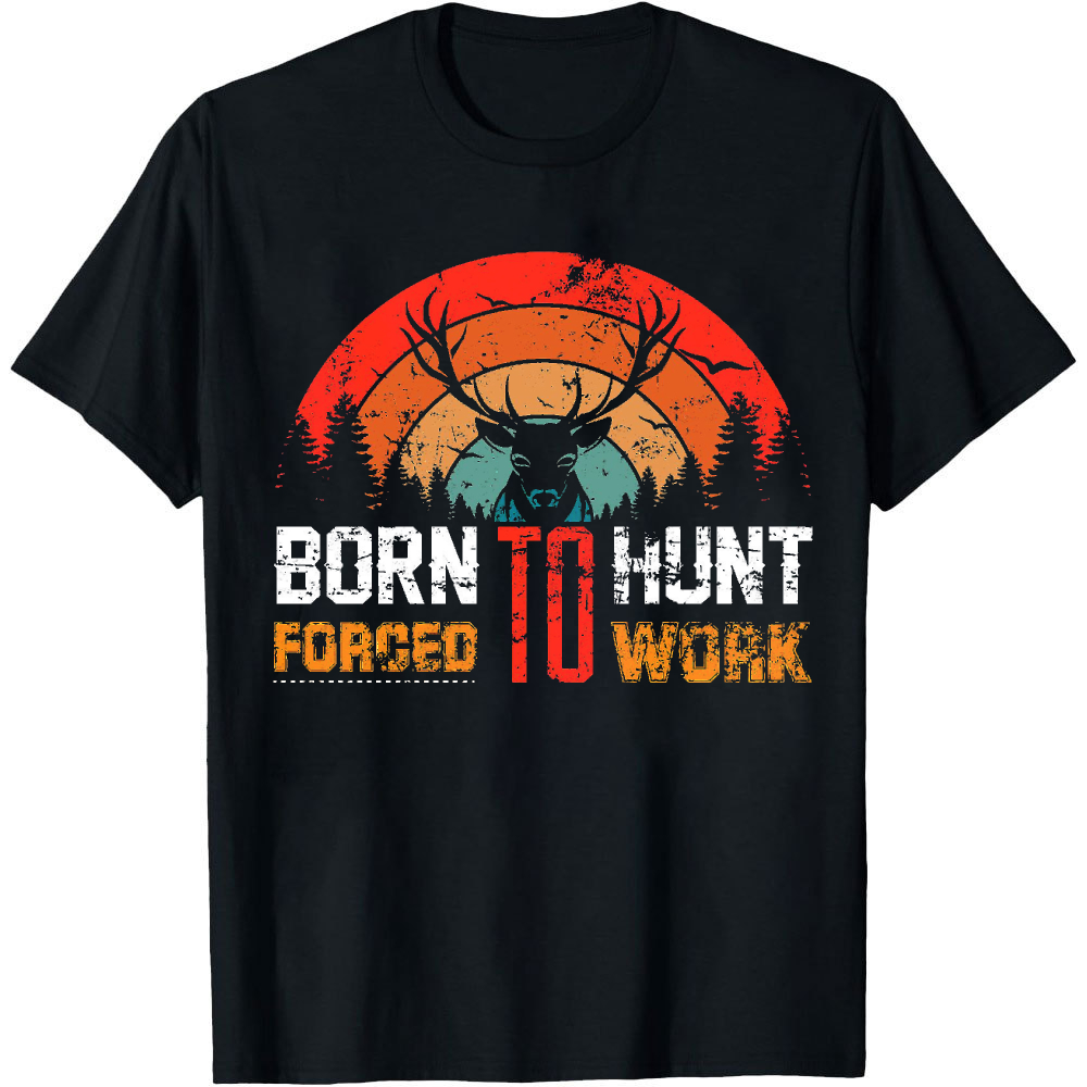 Born To Hunt Forced To Work De - Outdoor Hunting Graphic Tees recension och pris